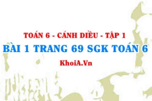 Bài 1 trang 69 SGK Toán 6 tập 1 Cánh Diều